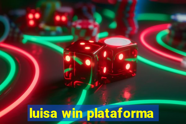 luisa win plataforma